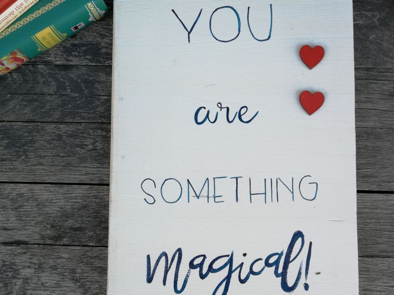 You are something magical!