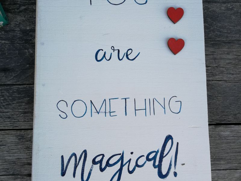 You are something magical!