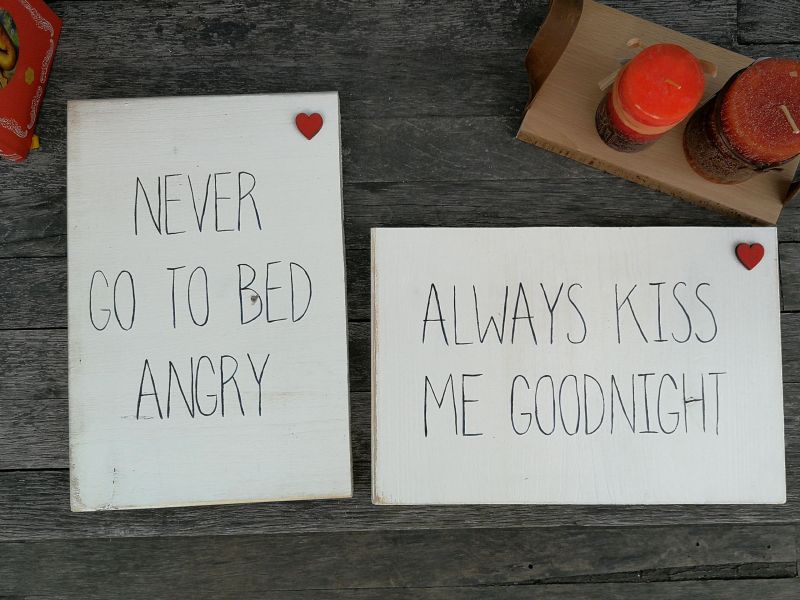 Never go to be angry, always kiss me good night