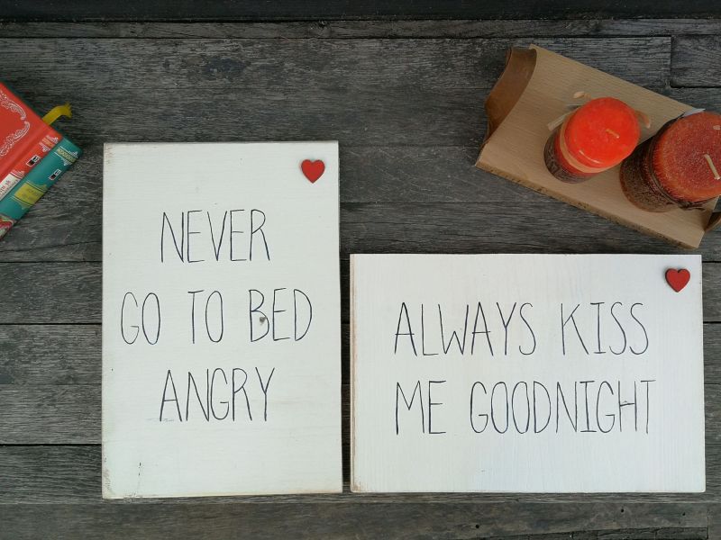 Never go to be angry, always kiss me good night