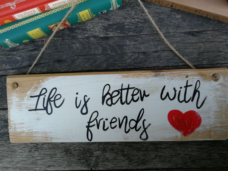 Life is better with friends!