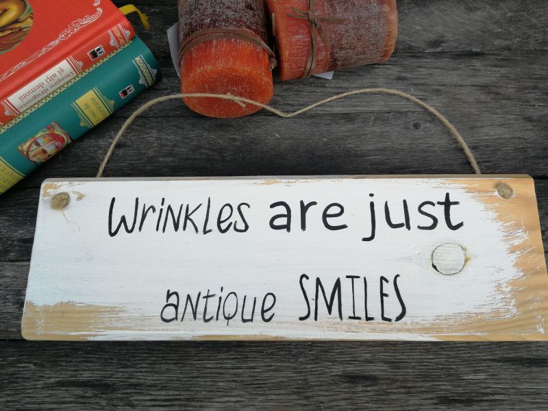 Wrinkles are just antique smiles