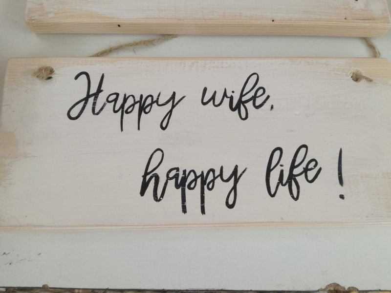 Happy wife, happy life